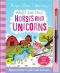 Manes and Tails - Horses and Unicorns, Mess Free Activity Book (Magic Water Colouring)