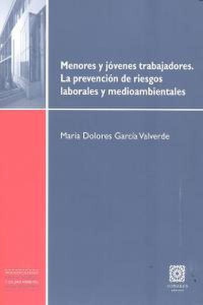 Menores y jóvenes trabajadores : la prevención de riesgos laborales y medioambientales