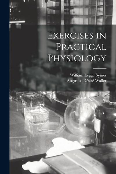 Exercises in Practical Physiology