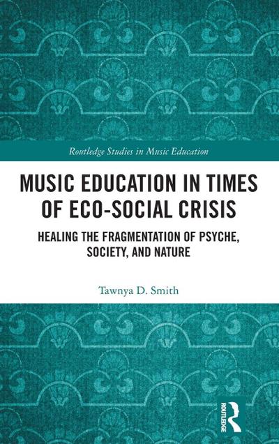 Music Education in Times of Eco-Social Crisis