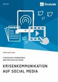 Krisenkommunikation auf Social Media. Strategien, 