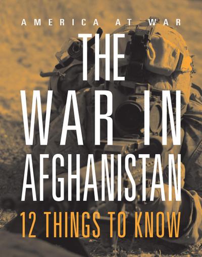 The War in Afghanistan: 12 Things to Know