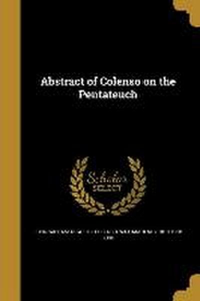Abstract of Colenso on the Pentateuch