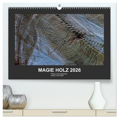 MAGIE HOLZ 2026 (hochwertiger Premium Wandkalender 2026 DIN A2 quer), Kunstdruck in Hochglanz