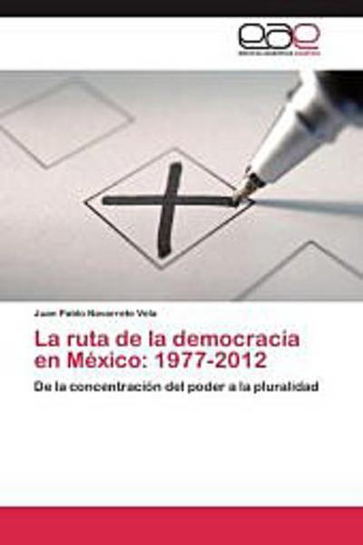La ruta de la democracia en México: 1977-2012