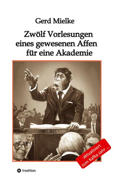 Zwölf Vorlesungen eines gewesenen Affen für eine Akademie