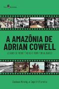 A Amazônia de Adrian Cowell