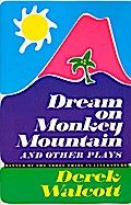 Dream on Monkey Mountain and Other Plays