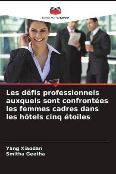 Les défis professionnels auxquels sont confrontées les femmes cadres dans les hôtels cinq étoiles