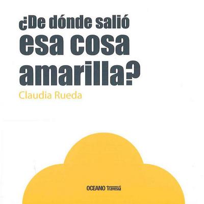 ¿De Dónde Salió ESA Cosa Amarilla?
