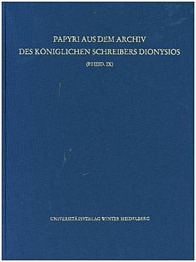 Papyri aus dem Archiv des Königlichen Schreibers Dionysios (P.Heid. IX)