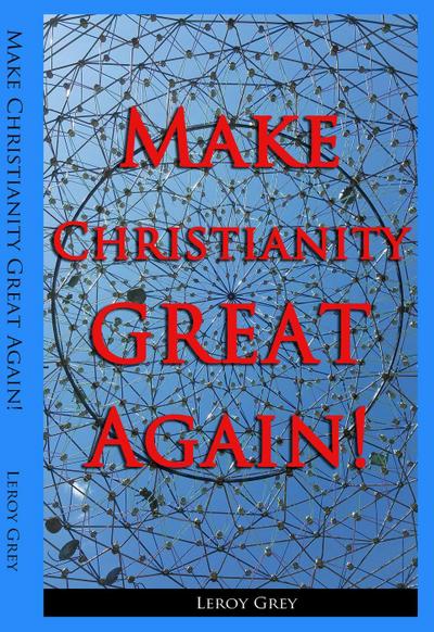 Make Christianity Great Again!