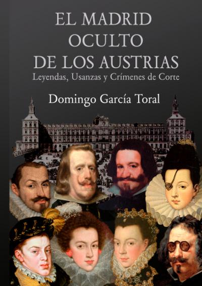 EL MADRID OCULTO DE LOS AUSTRIAS