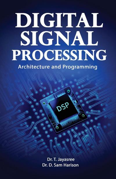 Digital Signal Processing Architecture and Programming