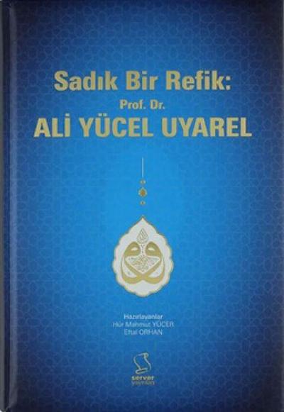 Sadik Bir Refik Prof. Dr. Ali Yücel Uyarel