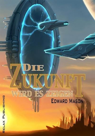 Die Zukunft wird es zeigen