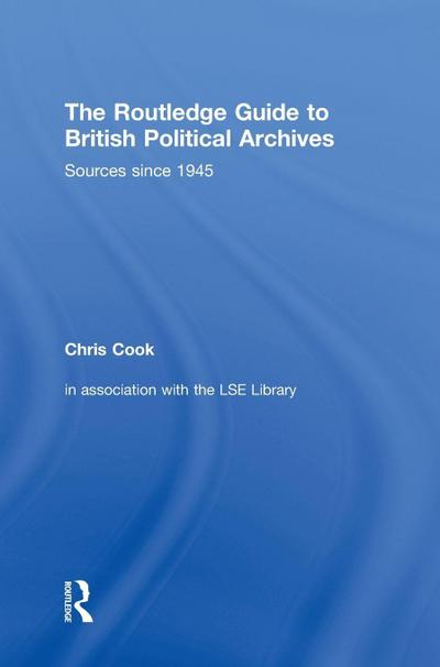 The Routledge Guide to British Political Archives