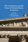 Constitution and the Future of Criminal Justice in America