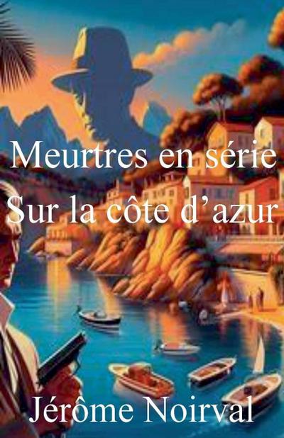 Meutres en série sur la côte d’azur