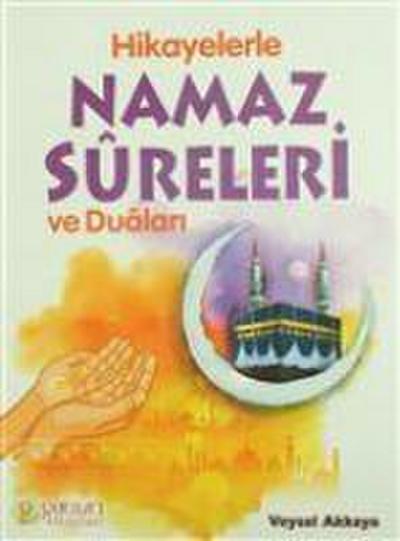 Hikayelerle Namaz Sureleri ve Dualari