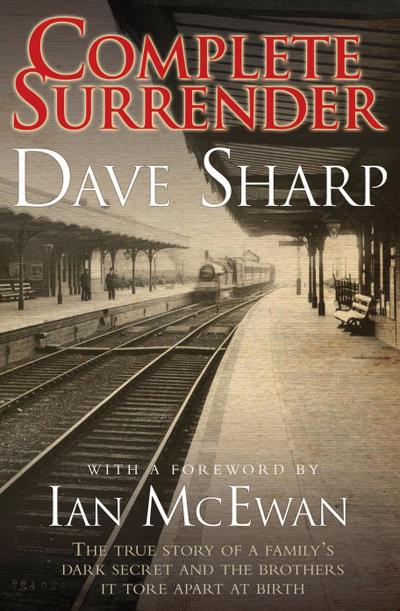 Complete Surrender - The True Story of a Family’s Dark Secret and the Brothers it Tore Apart at Birth