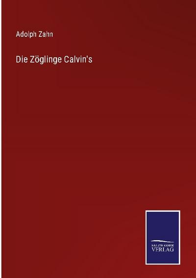 Die Zöglinge Calvin’s