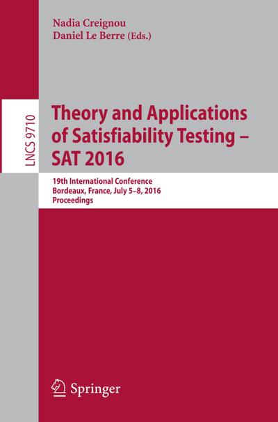 Theory and Applications of Satisfiability Testing ¿ SAT 2016