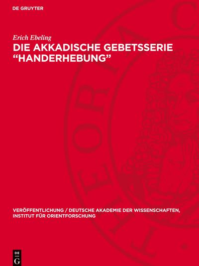 Die akkadische Gebetsserie "Handerhebung"