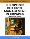 Electronic Resource Management in Libraries: Research and Practice