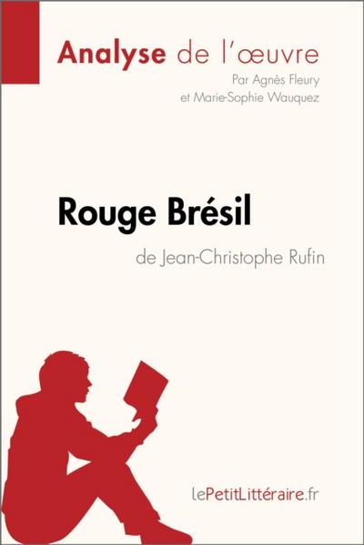Rouge Brésil de Jean-Christophe Rufin (Analyse de l’œuvre)