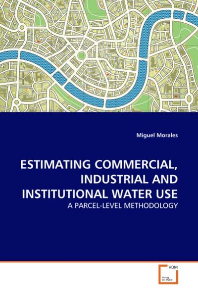 ESTIMATING COMMERCIAL, INDUSTRIAL AND INSTITUTIONAL WATER USE - Miguel Morales