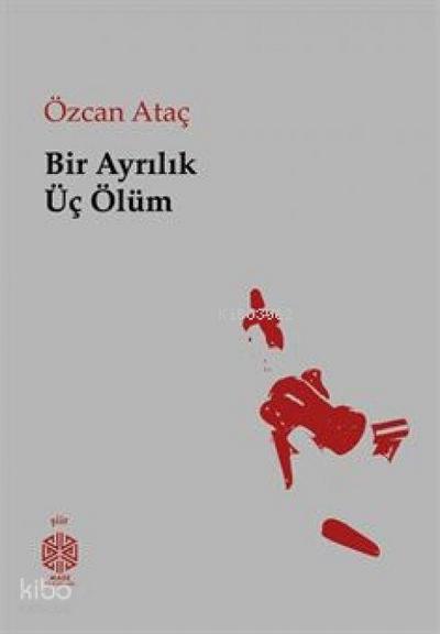 Bir Ayrilik Üc Ölüm