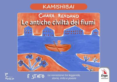 Le antiche civiltà dei fiumi. Kamishibai