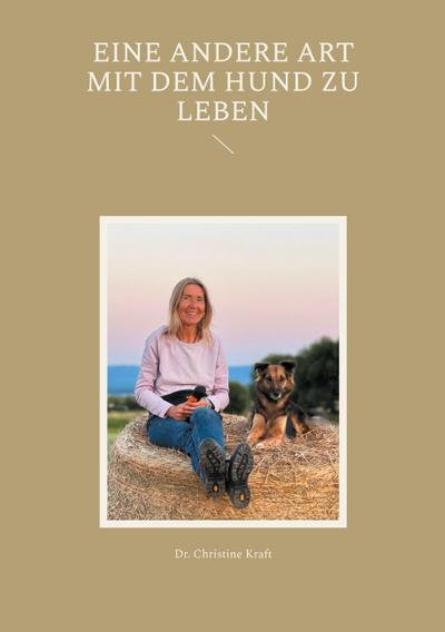 Eine andere Art mit dem Hund zu leben