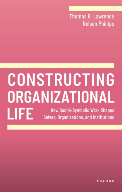 Constructing Organizational Life