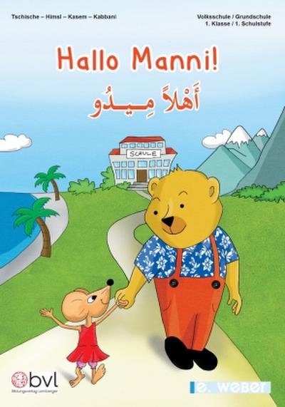 Hallo Manni! Hallo Medo! Arbeitsbuch für den Erstsprachenunterricht Arabisch in der 1. Klasse Volksschule zur mehrsprachigen Alphabetisierung