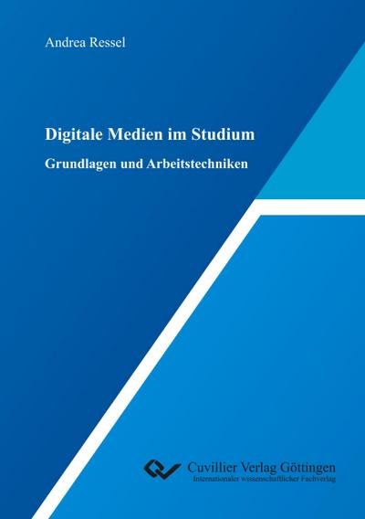 Digitale Medien im Studium. Grundlagen und Arbeitstechniken