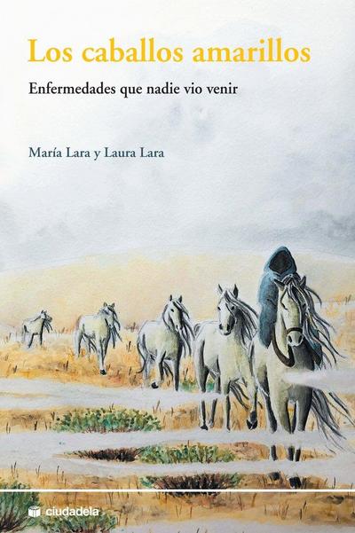 Los caballos amarillos : enfermedades que nadie vio venir