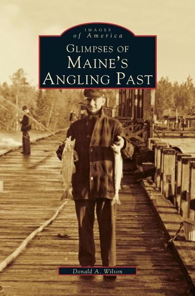 Glimpses of Maine’s Angling Past