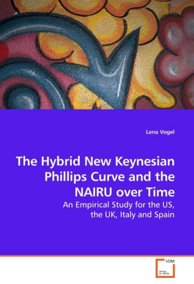 The Hybrid New Keynesian Phillips Curve and the NAIRU over Time - Lena Vogel