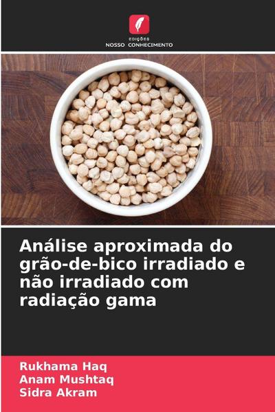 Análise aproximada do grão-de-bico irradiado e não irradiado com radiação gama
