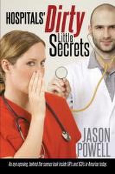 Hospitals’ Dirty Little Secrets