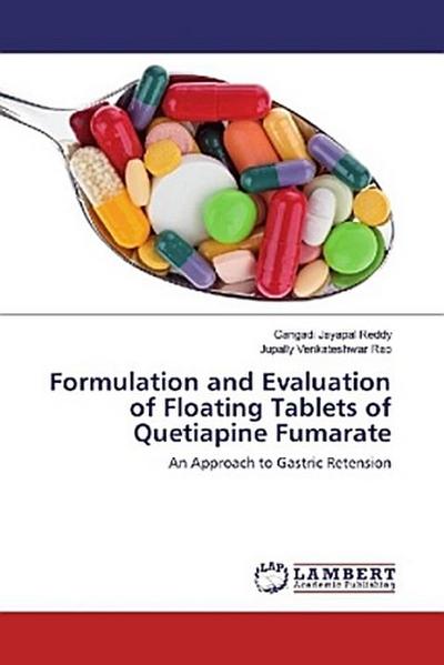 Formulation and Evaluation of Floating Tablets of Quetiapine Fumarate
