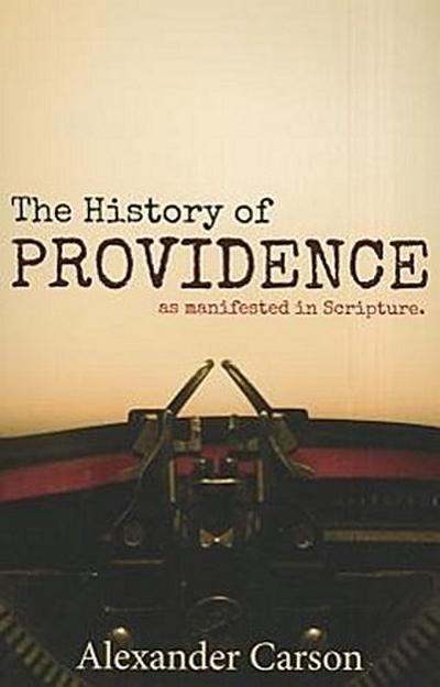 The History of Providence: As Manifested in Scripture