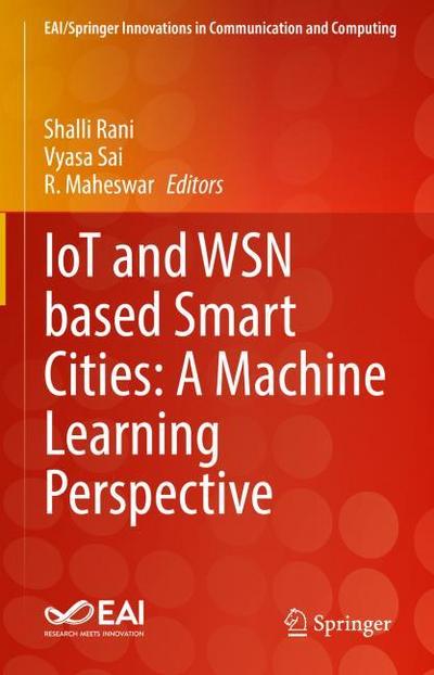 IoT and WSN based Smart Cities: A Machine Learning Perspective