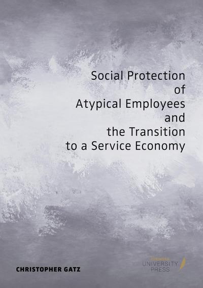 Social Protection of Atypical Employees and the Transition to a Service Economy