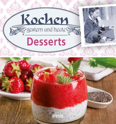Kochen gestern und heute: Desserts