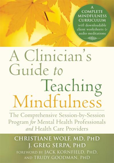 A Clinician’s Guide to Teaching Mindfulness