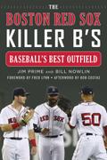 The Boston Red Sox Killer B’s