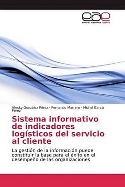 Sistema informativo de indicadores logísticos del servicio al cliente
